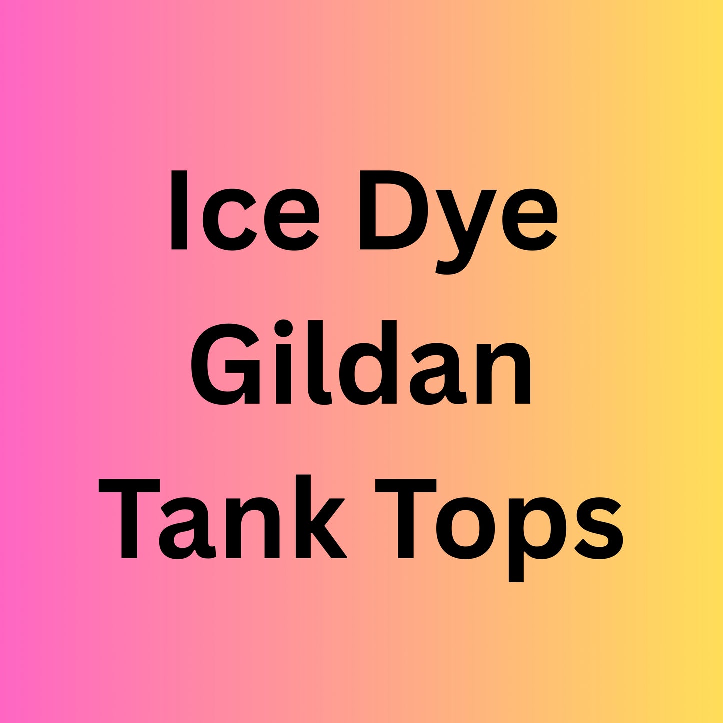 Ice dye Gildan tank tops