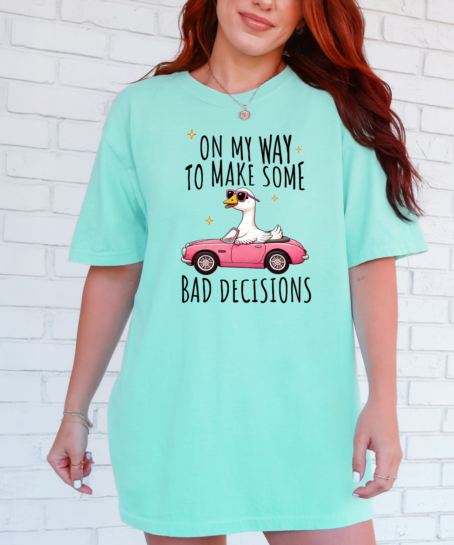 Funny goose bad decisions Comfort Colors Island reef mint Graphic T-shirt