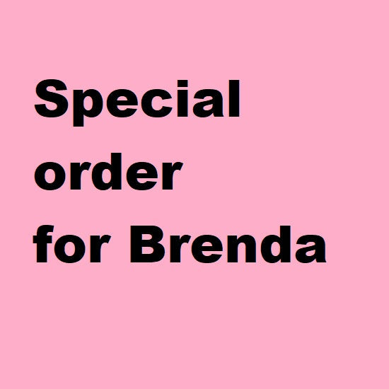 Special Order For Brenda