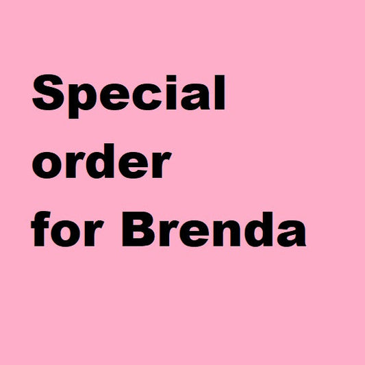 Special Order For Brenda
